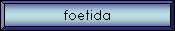 foetida
